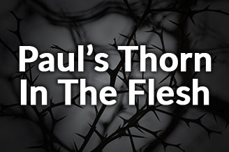Paul's Thorn in the Flesh